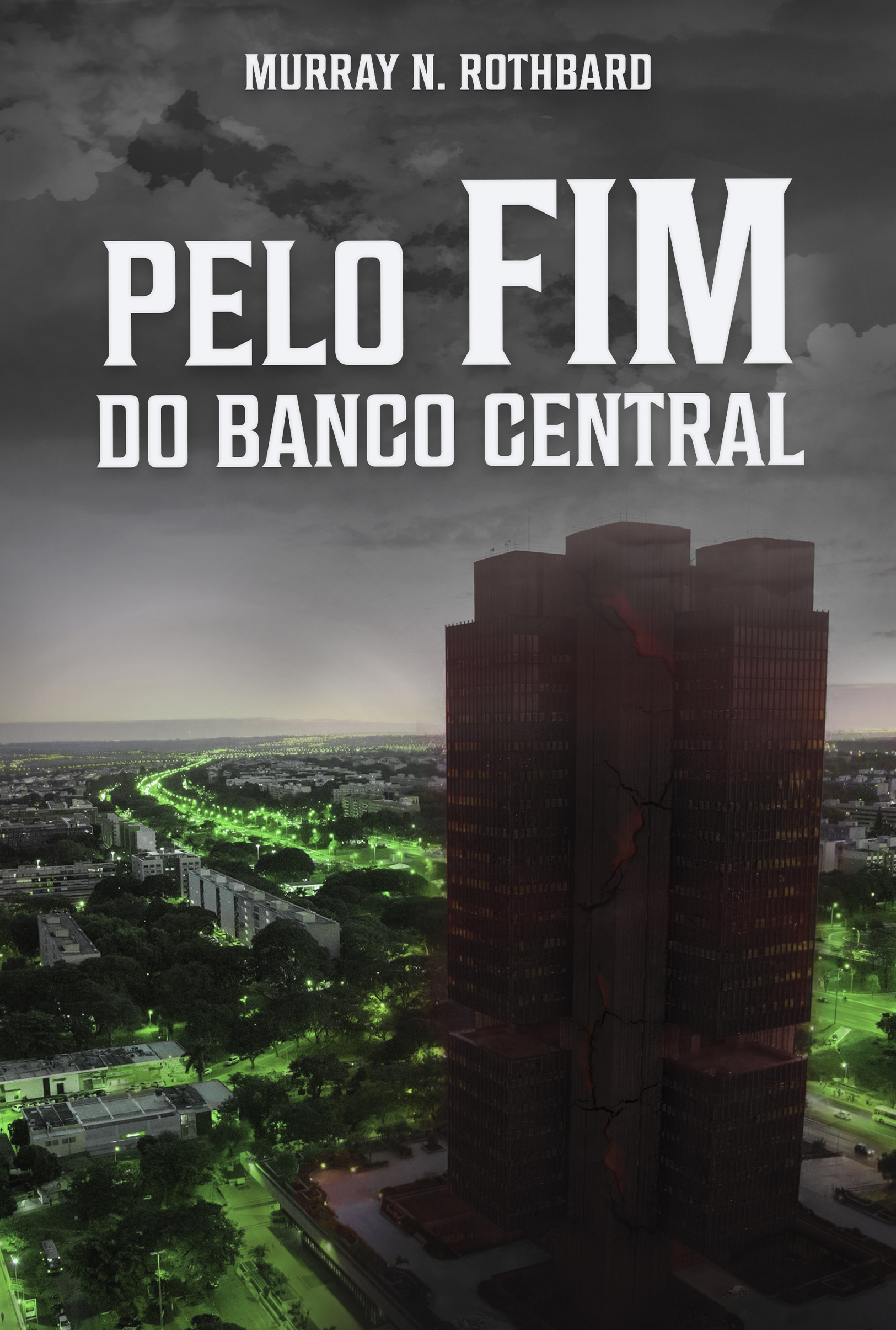 Pelo FIM do Banco Central